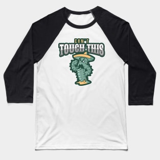 Can't touch this cactus Baseball T-Shirt